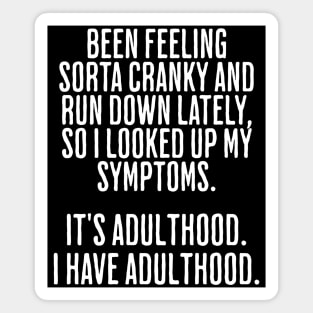 Been Feeling Cranky Lately, funny Adulthood design Magnet